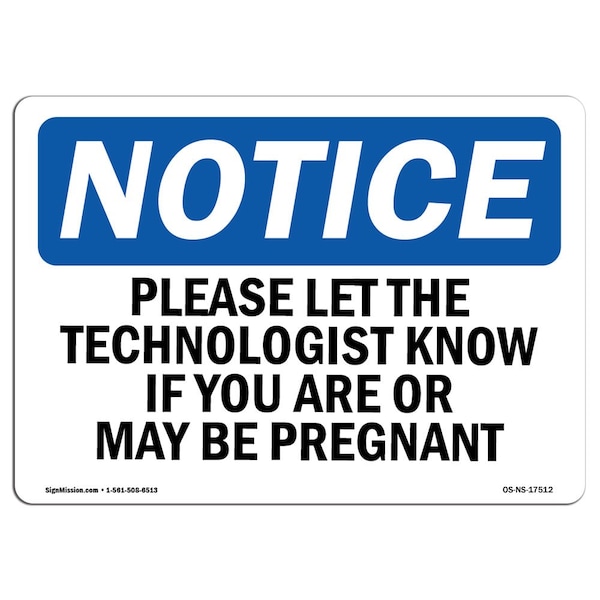 Safety Sign, OSHA Notice, 12" Height, Please Let The Technologist Know If You Sign, Landscape